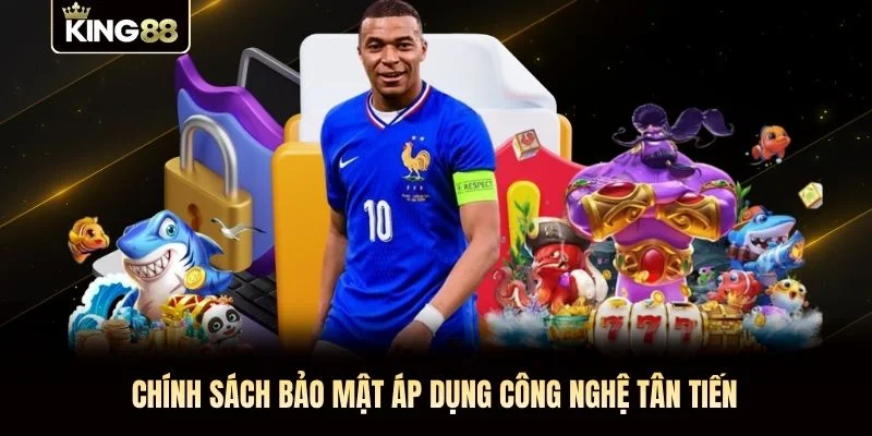 Chính sách bảo mật áp dụng công nghệ tân tiến Chính sách bảo mật áp dụng công nghệ tân tiến