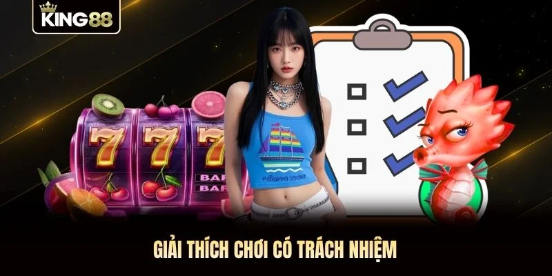 Giải thích chơi có trách nhiệm Giải thích chơi có trách nhiệm