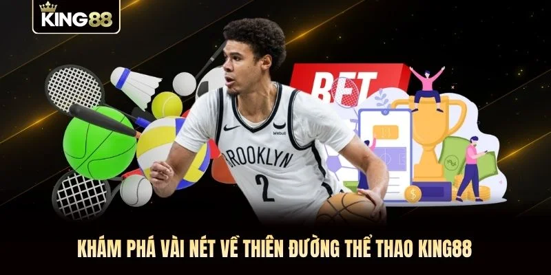 Khám phá vài nét về thiên đường thể thao KING88 Khám phá vài nét về thiên đường thể thao KING88