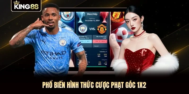 Phổ biến hình thức cược phạt góc 1x2 Phổ biến hình thức cược phạt góc 1x2